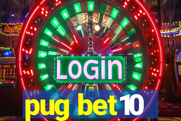 pug bet10